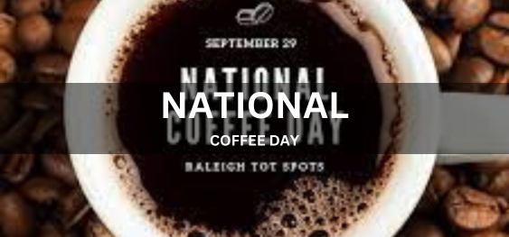 NATIONAL COFFEE DAY [राष्ट्रीय कॉफ़ी दिवस]